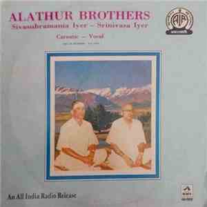 Alathur Sivasubramania Iyer, Alathur Srinivasa Iyer - Alathur Brothers