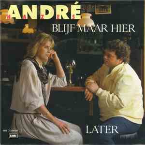 André Hazes - Blijf Maar Hier / Later