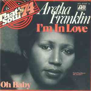 Aretha Franklin - I`m In Love / Oh Baby