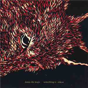 Damn The Maps - Something Is Askew
