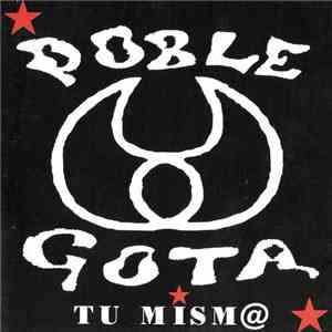 Doble Gota - Tu Mism@
