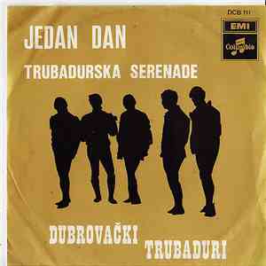 Dubrovnic Troubadours - Jedan Dan / Trubadurska Serenada