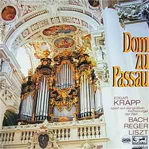 Edgar Krapp, Bach, Reger, Liszt - Dom Zu Passau (Edgar Krapp Spielt Auf Der Größten Kirchenorgel Der Welt)