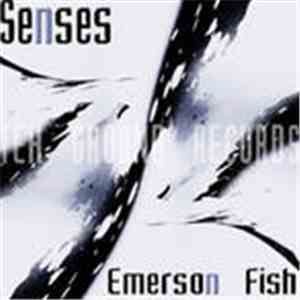 Emerson Fish - Senses