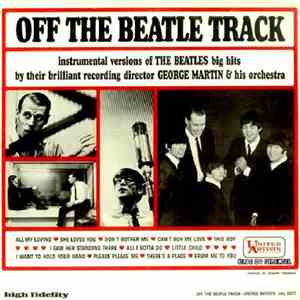 George Martin & His Orchestra - Off The Beatle Track