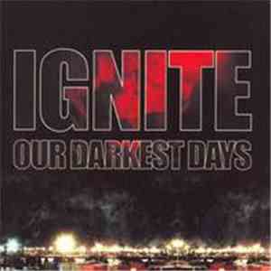Ignite - Our Darkest Days