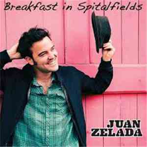 Juan Zelada - Breakfast In Spitalfields