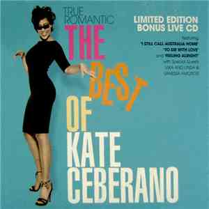 Kate Ceberano - True Romantic: The Best Of Kate Ceberano