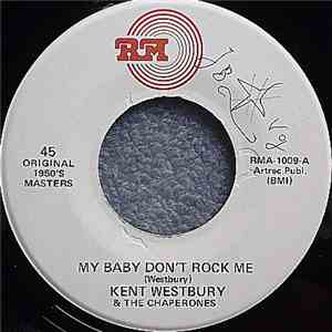 Kent Westbury & The Chaperones - My Baby Don't Rock Me