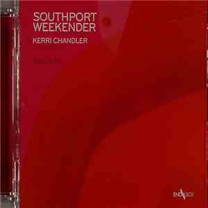 Kerri Chandler - Southport Weekender Volume 6