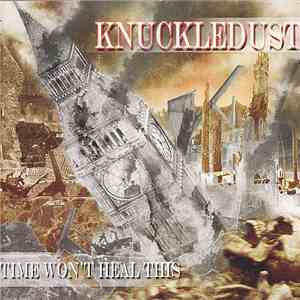 Knuckledust - Time Won't Heal This