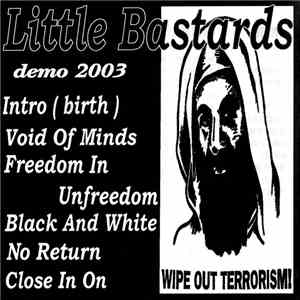 Little Bastards - Demo 2003 - Wipe Out Terrorism!