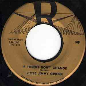 Little Jimmy Griffin - If Things Don't Change / I'm Searchn