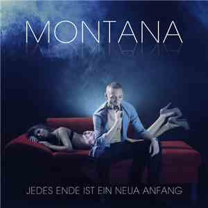 Montana  - Jedes Ende Ist Ein Neua Anfang