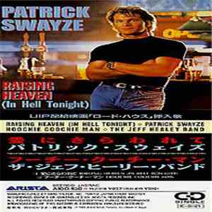 Patrick Swayze - Raising Heaven (In Hell Tonight)