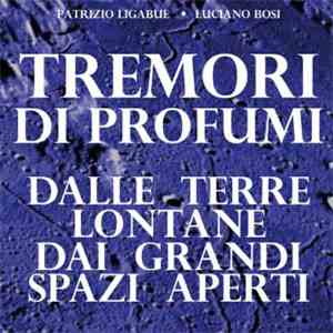 Patrizio Ligabue, Luciano Bosi - Tremori Di Profumi