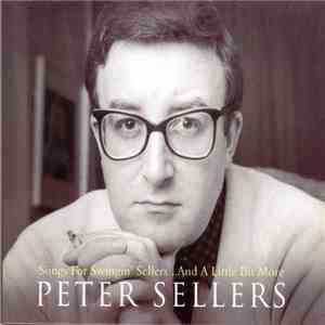 Peter Sellers - Songs For Swingin' Sellers... And A Little Bit More