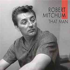 Robert Mitchum - That Man