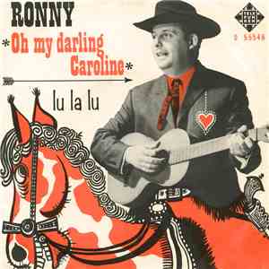Ronny  - Oh My Darling Caroline