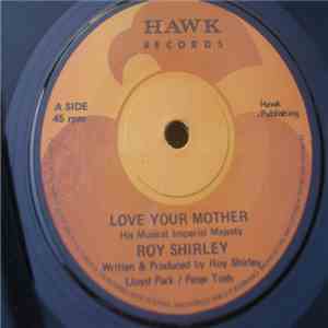 Roy Shirley - Love Your Mother
