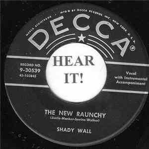 Shady Wall - The New Raunchy / I'll Get By Somehow