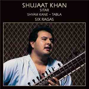Shujaat Khan, Shyam Kane - Six Ragas
