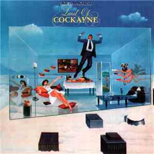 Soft Machine - Land Of Cockayne