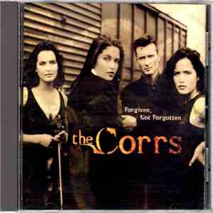 The Corrs - Forgiven, Not Forgotten