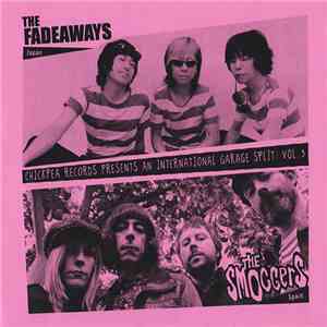 The Fadeaways, The Smoggers - Chickpea Records An International Garage Split: Vol.3