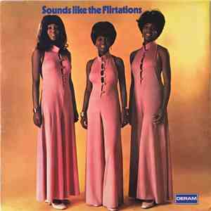 The Flirtations - Sounds Like The Flirtations