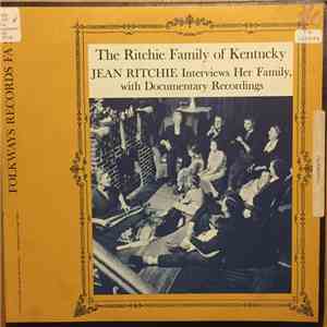 The Ritchie Family Of Kentucky, Jean Ritchie - Jean Ritchie Interviews Her Family, With Documentary Recordings