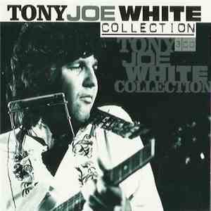 Tony Joe White - Tony Joe White Collection