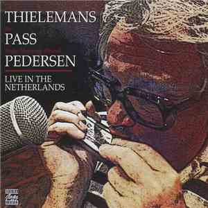 Toots Thielemans + Joe Pass + Niels-Henning Ørsted Pedersen - Live In The Netherlands