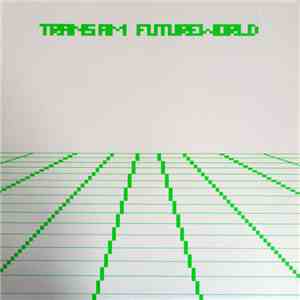 Trans Am - Futureworld
