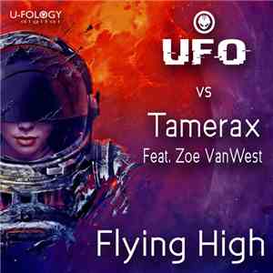 UFO Vs Tamerax Feat. Zoe VanWest - Flying High