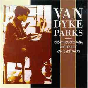 Van Dyke Parks - Idiosyncratic Path: The Best Of Van Dyke Parks