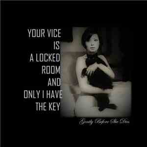 Your Vice Is A Locked Room And Only I Have The Key - Gently Before She Dies