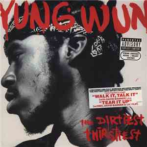 Yung Wun - The Dirtiest Thirstiest