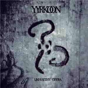 Yyrkoon - Unhealthy Opera