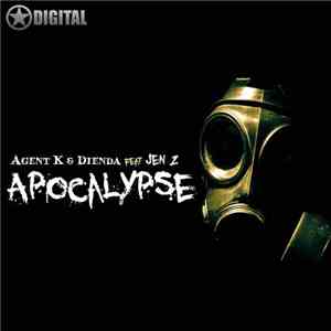 Agent K & Dienda Feat Jen Z - Apocalypse