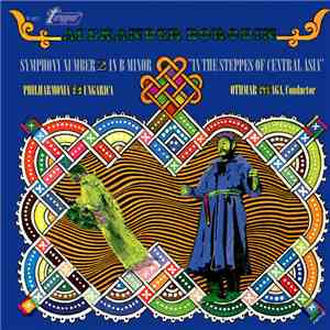 Alexander Borodin, Philharmonia Hungarica, Othmar Maga - Symphony Number 2 In B Minor / "In The Steppes Of Central Asia"