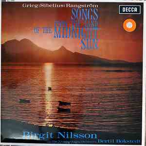 Birgit Nilsson, The Vienna Opera Orchestra, Bertil Bokstedt, Grieg : Sibelius : Rangström - Songs From The Land Of The Midnight Sun