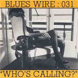 Blues Wire : 031 - Who's Calling?