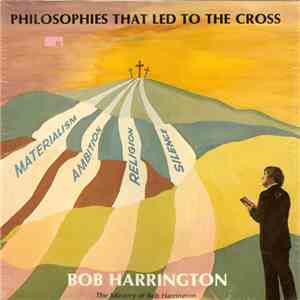 Bob Harrington - Philosophies That Led To The Cross