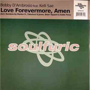 Bobby D'Ambrosio feat. Kelli Sae - Love Forevermore, Amen