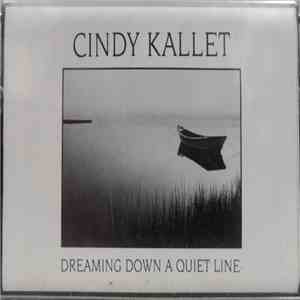 Cindy Kallet - Dreaming Down A Quiet Line