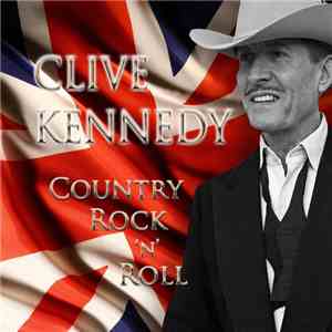 Clive Kennedy - Country Rock 'N' Roll
