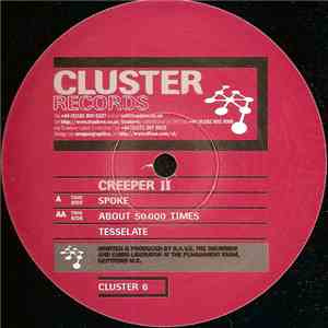 Creeper II - Spoke / About 50.000 Times / Tesselate