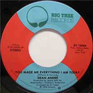 Dean Andre - You Made Me Everything I Am Today