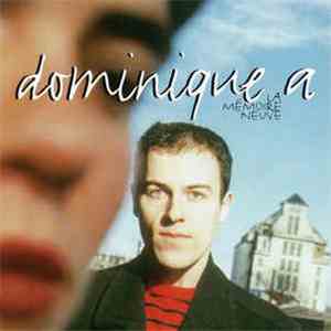 Dominique A. - La Mémoire Neuve